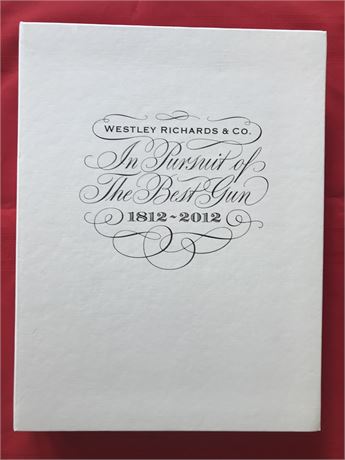 IN PURSUIT OF THE BEST GUN A BICENTENNIAL HISTORY OF WESTLEY RICHARDS & CO.