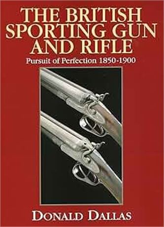 The British Sporting Gun And Rifle By Donald Dallas