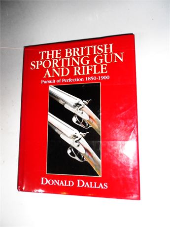 THE BRITISH SPORTING GUN & RIFLE - DONALD DALLAS